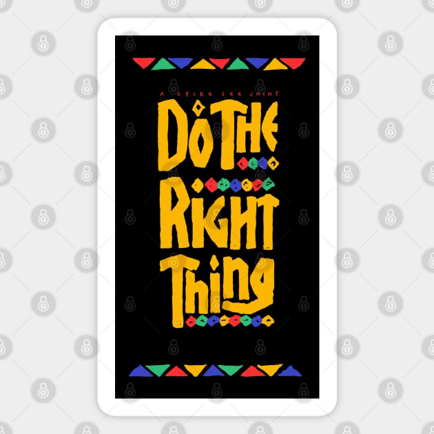 DO THE RIGHT THING / BEST SELLER Magnet by Jey13